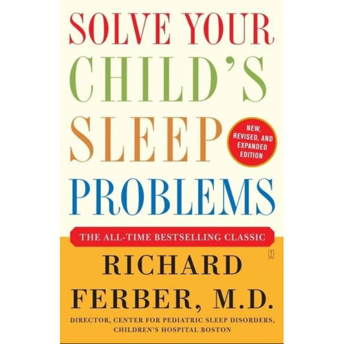 Solve Your Child's Sleep Problems: New, Revised & Expanded Edition