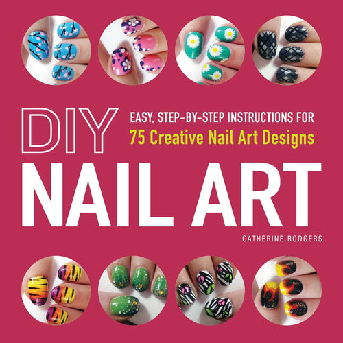 DIY Nail Art by Catherine Rodgers