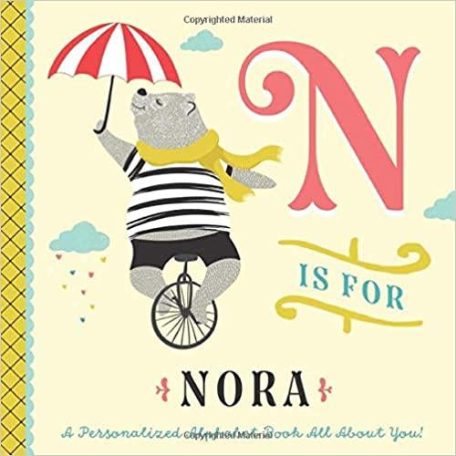 N is for Nora: A Personalized Alphabet Book All About You