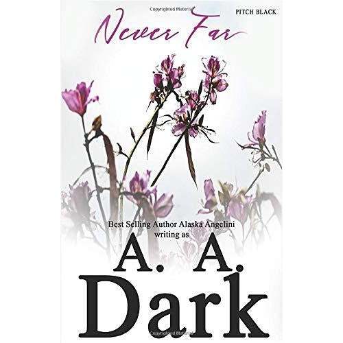 Never Far by A.A Dark