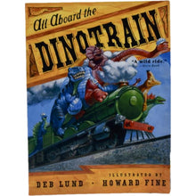Load image into Gallery viewer, All Aboard the Dinotrain by Deb Lund and Howard Fine
