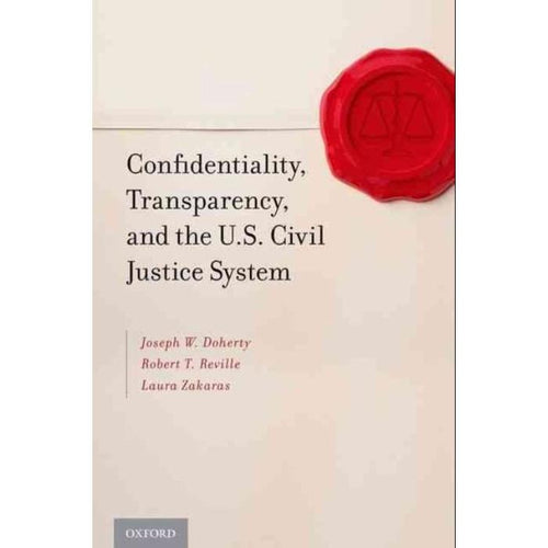 Confidentiality, Transparency, and the U.S. Civil Justice System