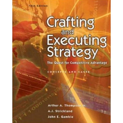 Crafting and Executing Strategy: The Quest for Competitive Advantage