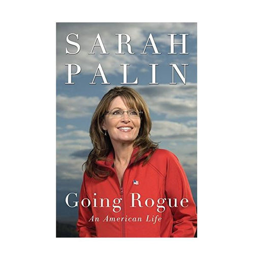 Going Rogue: An American Life by Sarah Palin