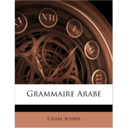 Grammaire Arabe by Charl Schier