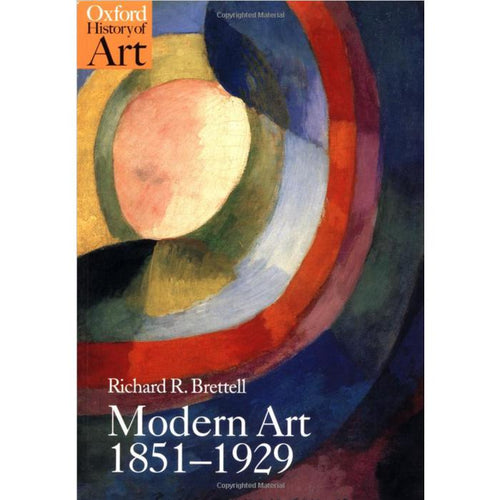 Modern Art 1851-1929: Capitalism and Representation by Richard Brettell