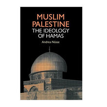 Load image into Gallery viewer, Muslim Palestine: The Ideology of Hamas by Andrea Nusse
