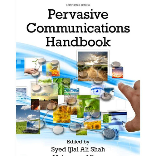 Pervasive Communications Handbook by Syed Ijlal Ali Shah and Mohammad Ilyas