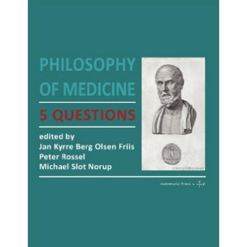 Philosophy of Medicine: 5 Questions by Jan Kyrre Berg Olsen and Peter Rossel