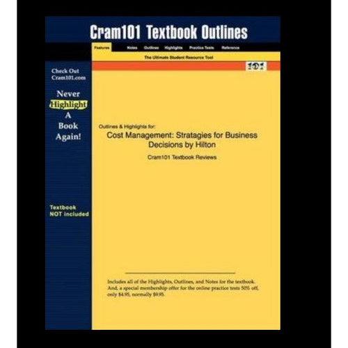 Studyguide for Cost Management - Stratagies for Business Decisions by Hilton, Paperback