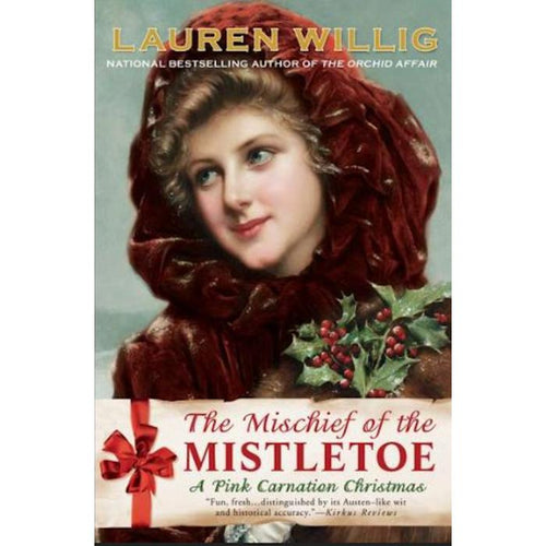 The Mischief of the Mistletoe: A Pink Carnation Christmas