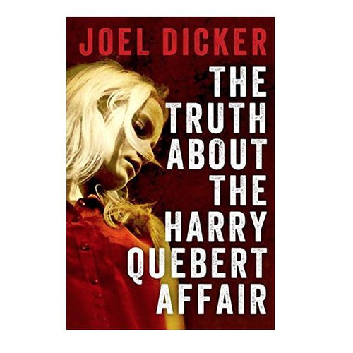 The Truth About The Harry Quebert Affair by Joel Dicker