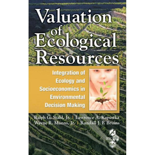 Valuation of Ecological Resources: Integration of Ecology and Socioeconomics