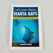 Load image into Gallery viewer, Amazing Pictures and Facts about Manta Rays by Breanne Sartori
