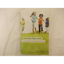 Load image into Gallery viewer, Beyond the Label: A Guide to Unlocking a Child&#39;s Educational Potential by Karen L. Schiltz, PhD.
