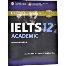 Load image into Gallery viewer, Cambridge English IELTS 12 Academic: Authentic Examination Papers
