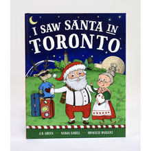 Load image into Gallery viewer, I Saw Santa in Toronto by J.D. Green
