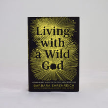 Load image into Gallery viewer, Living with a Wild God by Barbara Ehrenreich
