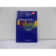 Load image into Gallery viewer, Making the DSM-5: Concepts and Controversies by Joel Paris and James Phillips
