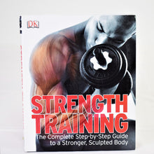 Load image into Gallery viewer, Strength Training: The Complete Step-by-Step Guide to a Stronger, Sculpted Body
