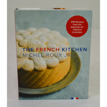 Load image into Gallery viewer, The French Kitchen : 200 Recipes from the Master of French Cooking
