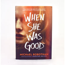 Load image into Gallery viewer, When She Was Good by Michael Robotham
