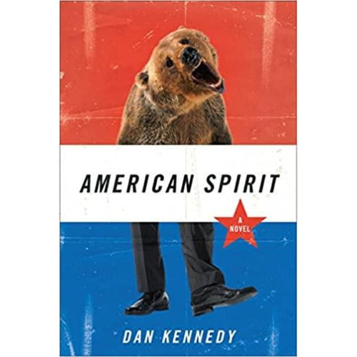 American Spirit: A Novel by Dan Kennedy