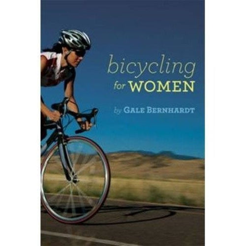 Bicycling for Women by Gale Bernhardt