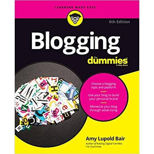 Blogging for Dummies by Amy Lupold Bair 6th Edition