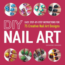 Load image into Gallery viewer, DIY Nail Art by Catherine Rodgers

