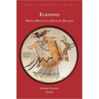 Euripides: Medea, Hippolytus, Heracles, Bacchae Edited by Stephen Esposito