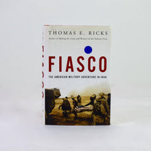 Load image into Gallery viewer, Fiasco: The American Military Adventure in Iraq by Thomas E. Ricks

