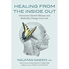 Load image into Gallery viewer, Healing from the Inside Out By Nauman Naeem
