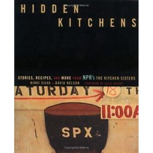 Hidden Kitchens: Stories, Recipes, and More from NPR's the Kitchen