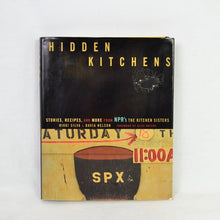 Load image into Gallery viewer, Hidden Kitchens: Stories, Recipes, and More from NPR&#39;s the Kitchen
