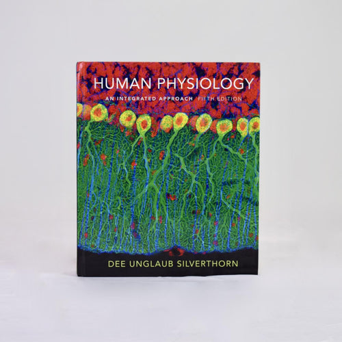 Human Physiology: An Integrated Approach Fifth Edition by Dee Unglaub Silverthorn