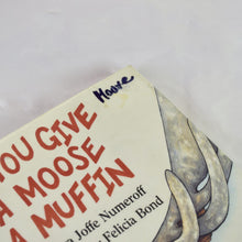 Load image into Gallery viewer, If You Give a Moose a Muffin by Laura Joffe Numeroff
