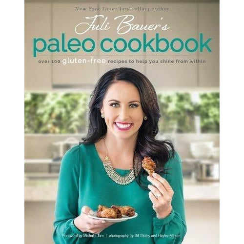 Juli Bauer's Paleo Cookbook: Over 100 Gluten-Free Recipes