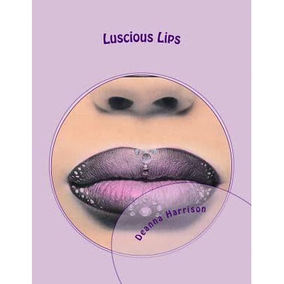 Luscious Lips: Adult Grayscale Colouring Book By Deanna Harrison