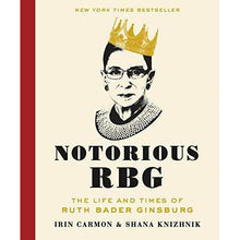 Load image into Gallery viewer, Notorious RBG: The Life and Times of Ruth Bader Ginsburg
