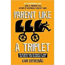 Parent Like a Triplet by Kari Ertresvag