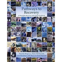 Load image into Gallery viewer, Pathways to Recovery: A Strengths Recovery Self-Help Workbook
