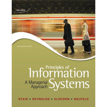 Load image into Gallery viewer, Principles of Information Systems: A Managerial Approach by Ralph Stair

