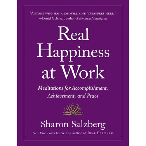 Real Happiness at Work: Meditations for Accomplishment, Achievement, and Peace