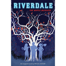 Load image into Gallery viewer, Riverdale: The Maple Murders by Micol Ostow
