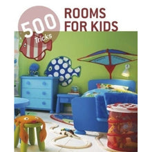 Load image into Gallery viewer, Rooms For Kids: 500 Tips
