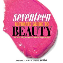 Load image into Gallery viewer, Seventeen Ultimate Guide to Beauty: The Best Hair, Skin, Nails
