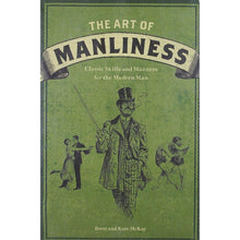 Load image into Gallery viewer, The Art of Manliness by Brett &amp; Kate McKay
