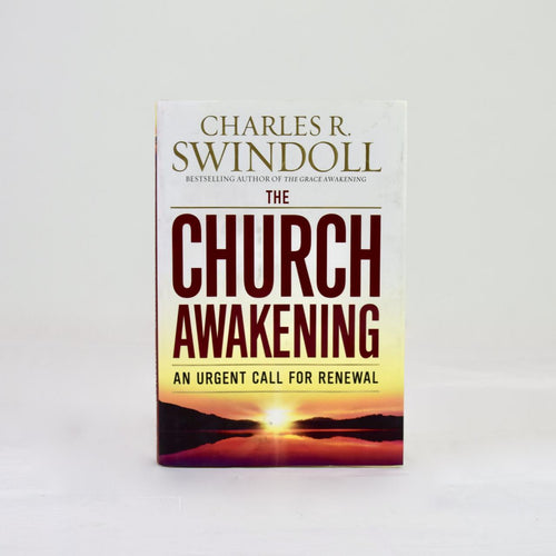 The Church Awakening An Urgent Call for Renewal by Charles Swindoll