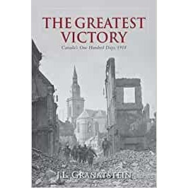 The Greatest Victory by J.L. Granatstein